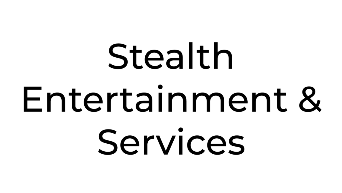 Steath Entertainment & Services
